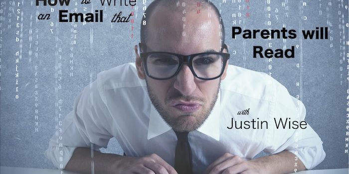 How To Write an Email that Parents Actually Read with Justin Wise How To Write an Email that Parents Actually Read with Justin Wise