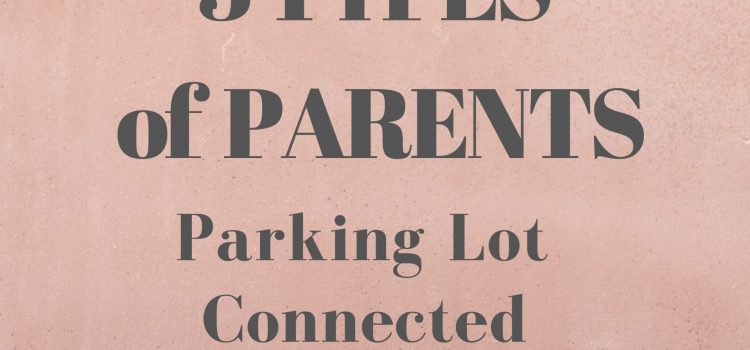 Understanding the Type of Parents Who Come to Church Understanding the Type of Parents Who Come to Church