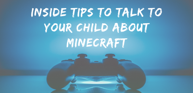10 Inside Tips to Talk to Your Child About Minecraft tips talk kid minecraft