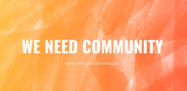 We Need Community community ministry to parents
