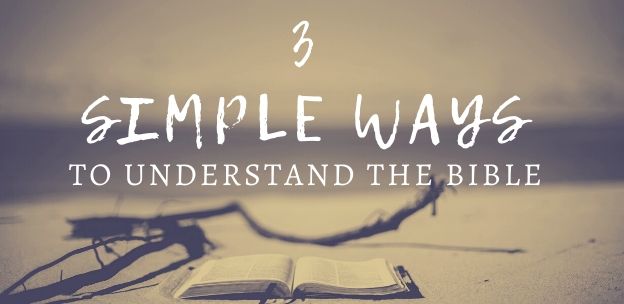 ways to understand the Bible ministry to parents 3 Simple Ways To Understand the Bible