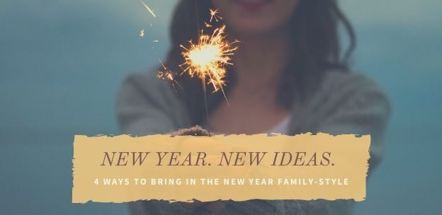 New Year. New Ideas. 4 Ways to Bring in the New Year Family-Style. digital family resources at home ideas covid quarantine