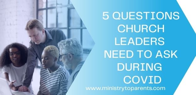 5 Questions Church Leaders Need to Ask During COVID 5 questions church leaders need to ask during COVID