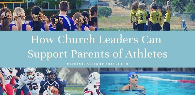 How Church Leaders Can Support Parents of Athletes how church leaders can support parents of athletes