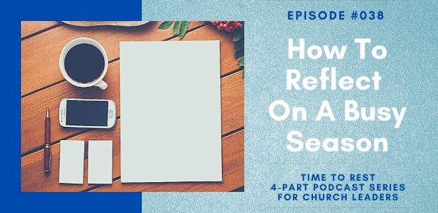 how to reflect on a busy season