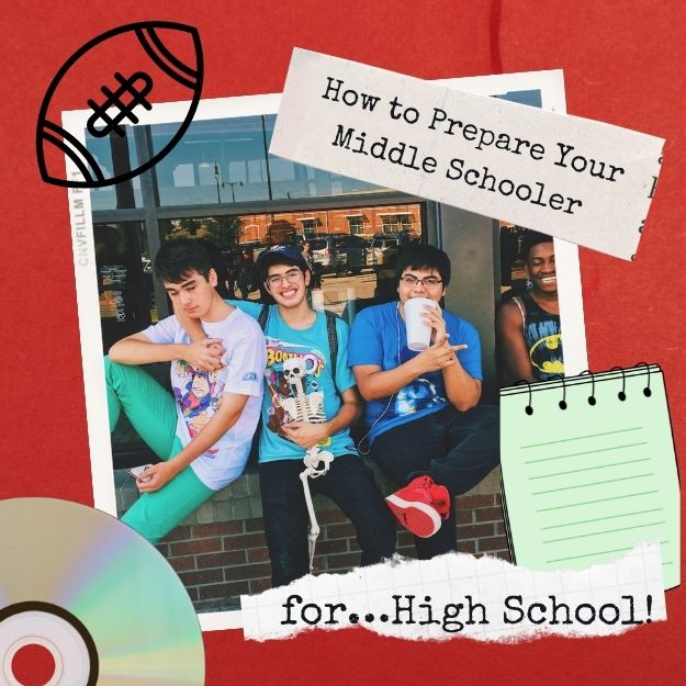 how to prepare your middle schooler for high school