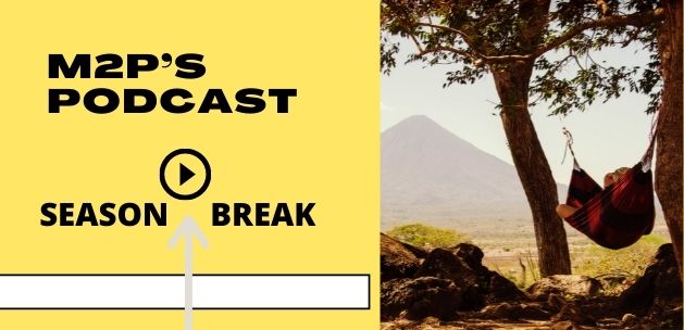 m2p's podcast season break