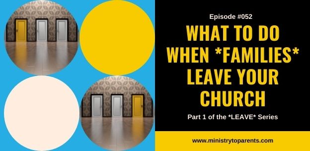 What To Do When *Families* Leave Your Church when families leave your church