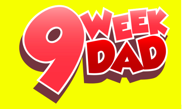 9 week dad