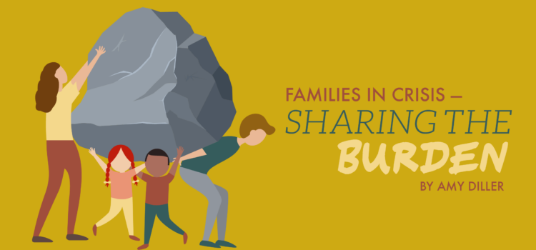 Families in Crisis – Sharing the Burden Families in Crisis – Sharing the Burden