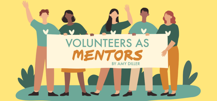 Volunteers as Mentors Volunteers as Mentors