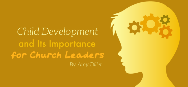Child Development And Its Importance For Church Leaders Child Development And Its Importance For Church Leaders