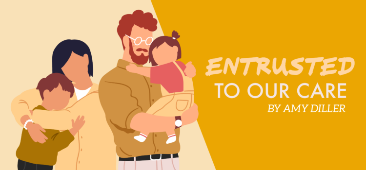 Entrusted to Our Care Entrusted to Our Care