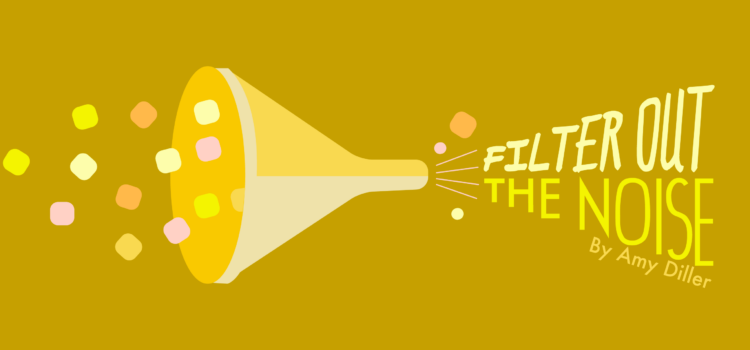 Filter Out The Noise Filter Out The Noise