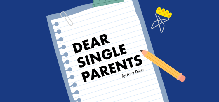 Dear Single Parents Dear Single Parents