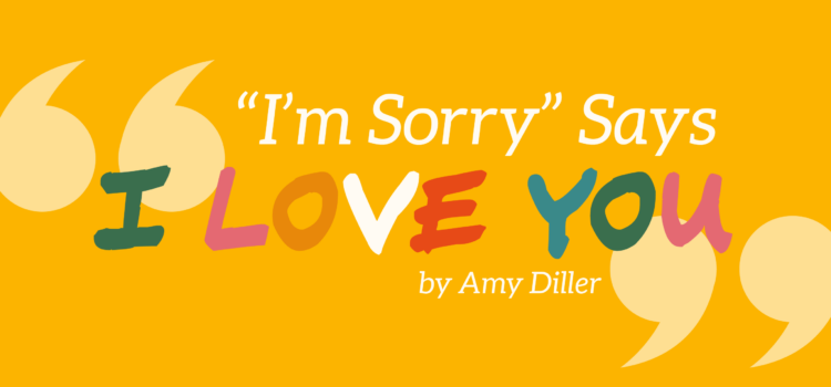“I’m Sorry” Says “I Love You” “I’m Sorry” Says “I Love You”